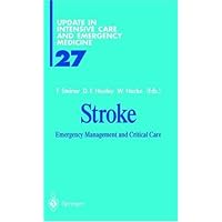 Stroke: Emergency Management and Critical Care (Update in Intensive Care and Emergency Medicine Book 27) Stroke: Emergency Management and Critical Care (Update in Intensive Care and Emergency Medicine Book 27) Kindle Paperback Hardcover