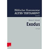 Exodus 7,1-15,21 (Biblischer Kommentar Altes Testament - Bandausgaben, 2) (German Edition) Exodus 7,1-15,21 (Biblischer Kommentar Altes Testament - Bandausgaben, 2) (German Edition) Hardcover