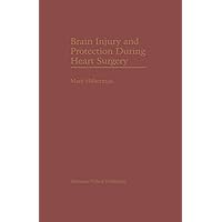 Brain Injury and Protection During Heart Surgery Brain Injury and Protection During Heart Surgery Paperback Kindle Hardcover