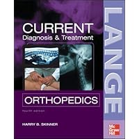 CURRENT Diagnosis & Treatment in Orthopedics, Fourth Edition (LANGE CURRENT Series) CURRENT Diagnosis & Treatment in Orthopedics, Fourth Edition (LANGE CURRENT Series) Paperback