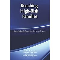 Reaching High-Risk Families: Intensive Family Preservation in Human Services - Modern Applications of Social Work (Modern Applications of Social Work Series) Reaching High-Risk Families: Intensive Family Preservation in Human Services - Modern Applications of Social Work (Modern Applications of Social Work Series) Paperback Kindle Hardcover
