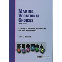 Making Vocational Choices: A Theory of Vocational Personalities and Work Environments Making Vocational Choices: A Theory of Vocational Personalities and Work Environments Hardcover Paperback