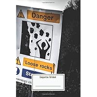 Composition Notebook: This Is A A Beaten Old Danger Sign Taken On The Coast Workbook for Teens Kids Students Girls for Home School College