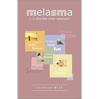 Melasma - Is This the Clear Solution? Melasma - Is This the Clear Solution? Paperback