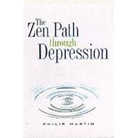 The Zen Path Through Depression The Zen Path Through Depression Hardcover Kindle Paperback