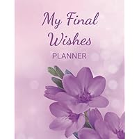 My Final Wishes Planner: A Death Planning Workbook To Use As A Checklist For Family Survivors, Purple Flower