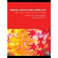 Mental Health and Later Life: Delivering an Holistic Model for Practice Mental Health and Later Life: Delivering an Holistic Model for Practice Kindle Hardcover Paperback