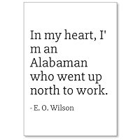 in My Heart, I'm an Alabaman who Went up North... - E. O. Wilson - Quotes Fridge Magnet, White