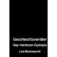 Geschlechtsverräter: Gay-Hardcore-Dystopia (German Edition) Geschlechtsverräter: Gay-Hardcore-Dystopia (German Edition) Kindle Paperback