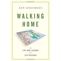 Walking Home: The Life and Lessons of a City Builder Walking Home: The Life and Lessons of a City Builder Hardcover Kindle Paperback