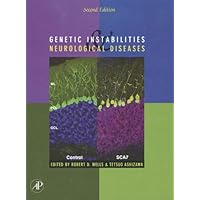 Genetic Instabilities and Neurological Diseases Genetic Instabilities and Neurological Diseases Kindle Hardcover