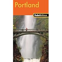 Fodor's In Focus Portland, 1st Edition (Travel Guide) Fodor's In Focus Portland, 1st Edition (Travel Guide) Paperback