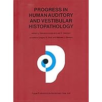 Progress in Human Auditory and Vestibular Histopathology Progress in Human Auditory and Vestibular Histopathology Hardcover
