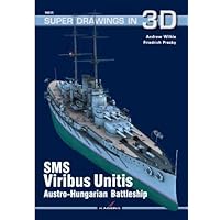 SMS Viribus Unitis: Austro-Hungarian Battleship (Super Drawings in 3D) SMS Viribus Unitis: Austro-Hungarian Battleship (Super Drawings in 3D) Paperback