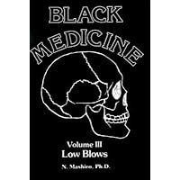 Black Medicine, Vol. III: Low Blows (Black Medicine) Black Medicine, Vol. III: Low Blows (Black Medicine) Paperback