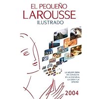 El Pequeno Larousse Ilustrado 2004 El Pequeno Larousse Ilustrado 2004 Hardcover Paperback