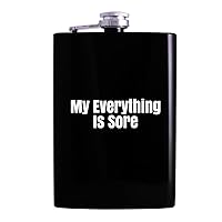 My Everything Is Sore - 8oz Hip Alcohol Drinking Flask, Black