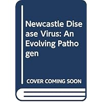 Newcastle Disease Virus: An Evolving Pathogen Newcastle Disease Virus: An Evolving Pathogen Hardcover