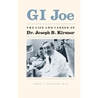 GI Joe: Life and Career of Dr. Joseph B. Kirsner