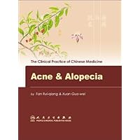 Acne & Alopecia (The Clinical Practice of Chinese Medicine) Acne & Alopecia (The Clinical Practice of Chinese Medicine) Hardcover