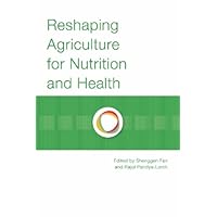 Reshaping agriculture for nutrition and health Reshaping agriculture for nutrition and health Kindle Paperback