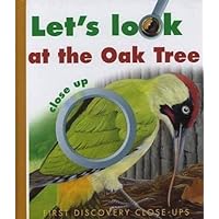 Let's Look at the Oak Tree (First Discovery Close-up) Let's Look at the Oak Tree (First Discovery Close-up) Spiral-bound