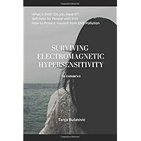 Surviving Electromagnetic Hypersensitivity: What is EHS? - (Do You Have It?), Self-Help for People with EHS, How to Protect Yourself from EMF Pollution