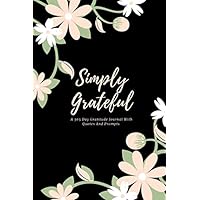 Simply Grateful: A 365 Day Gratitude Journal With Quotes And Prompts: Midnight Edition
