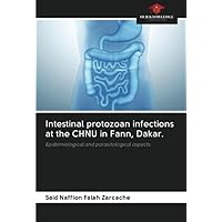 Intestinal protozoan infections at the CHNU in Fann, Dakar.: Epidemiological and parasitological aspects.