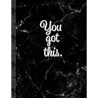 You Got This.: Marble Notebook College Ruled - Inspirational Quote Notebook - Beautiful Black Marble Cover! Large 8.5 x 11 Inch Size - 108 Pages! (Marble Composition Notebooks) You Got This.: Marble Notebook College Ruled - Inspirational Quote Notebook - Beautiful Black Marble Cover! Large 8.5 x 11 Inch Size - 108 Pages! (Marble Composition Notebooks) Paperback