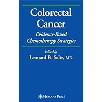 Colorectal Cancer: Evidence-based Chemotherapy Strategies (Current Clinical Oncology) Colorectal Cancer: Evidence-based Chemotherapy Strategies (Current Clinical Oncology) Kindle Hardcover Paperback
