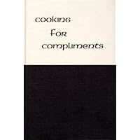 Cooking for Compliments Cooking for Compliments Hardcover Paperback