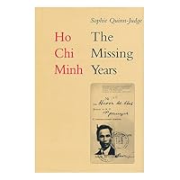 Ho Chi Minh: The Missing Years 1919 - 1941 Ho Chi Minh: The Missing Years 1919 - 1941 Hardcover