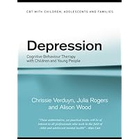 Depression: Cognitive Behaviour Therapy with Children and Young People (CBT with Children, Adolescents and Families) Depression: Cognitive Behaviour Therapy with Children and Young People (CBT with Children, Adolescents and Families) Kindle Hardcover Paperback