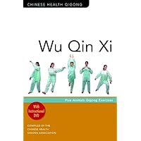 Wu Qin Xi: Five-Animal Qigong Exercises (Chinese Health Qigong) Wu Qin Xi: Five-Animal Qigong Exercises (Chinese Health Qigong) Paperback