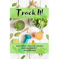 Track It: Multiple Health Issues Management Workbook