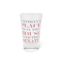 Beer Glass Pint 16oz A Woman's Place Is In The House And The Senate 16oz