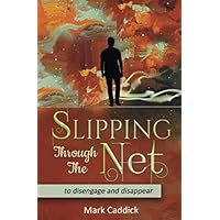 Slipping through the Net: to disengage and disappear