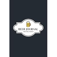 Beer Tasting Journal: Beer Tasting Logbook to Record 100+ Beers