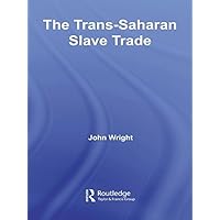 The Trans-Saharan Slave Trade (History and Society in the Islamic World) The Trans-Saharan Slave Trade (History and Society in the Islamic World) Kindle Paperback Hardcover