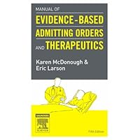 Manual of Evidence-Based Admitting Orders and Therapeutics Manual of Evidence-Based Admitting Orders and Therapeutics Paperback