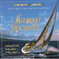 Sailboat Journey: Nature's Relaxing Sounds Sailboat Journey: Nature's Relaxing Sounds Audio CD Audio, Cassette