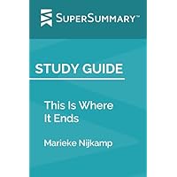 Study Guide: This Is Where It Ends by Marieke Nijkamp (SuperSummary)