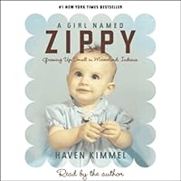A Girl Named Zippy: Growing Up Small in Mooreland, Indiana A Girl Named Zippy: Growing Up Small in Mooreland, Indiana Audible Audiobook Paperback Kindle Hardcover Audio CD