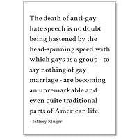 The Death of Anti-Gay Hate Speech is no Doub... - Jeffrey Kluger Quotes Fridge Magnet, White