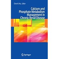 Calcium and Phosphate Metabolism Management in Chronic Renal Disease Calcium and Phosphate Metabolism Management in Chronic Renal Disease Kindle Hardcover Paperback