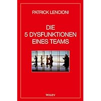 Die 5 Dysfunktionen eines Teams (German Edition) Die 5 Dysfunktionen eines Teams (German Edition) Kindle Audible Audiobook Hardcover Audio CD
