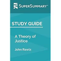 Study Guide: A Theory of Justice by John Rawls (SuperSummary)
