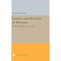 Science and the Cure of Diseases: Letters to Members of Congress (Princeton Legacy Library, 1840) Science and the Cure of Diseases: Letters to Members of Congress (Princeton Legacy Library, 1840) Hardcover Paperback