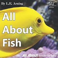 All About Fish: From All About Books For Kids (All About Kids Books) All About Fish: From All About Books For Kids (All About Kids Books) Paperback Kindle
